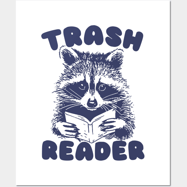 Trash Reader / Bookish Raccoon Shirt / Trash Reader Romance Goblincore Fan / Gift For Book Lover / Funny Trash Panda Wall Art by Justin green